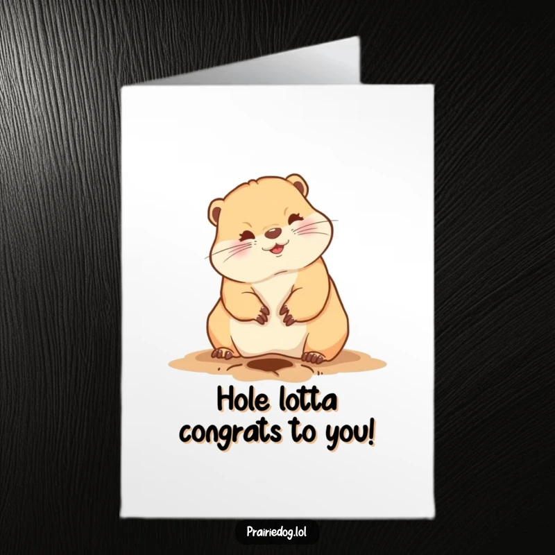 Funny Free Printable Congratulations Card showing a cute prairie dog energetically digging a hole with its front paws.